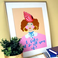 Eleanor Bowmer | I Like It So I Will Wear It | A3 Prints