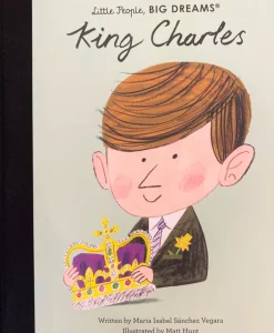 Little People Big Dreams Books | Hardback | King Charles